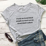 "If Only We Loved Black People" Unisex S/S Tee